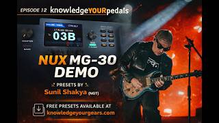 NGT Presets on NUX MG-30 🔥 | Episode 12 | KnowledgeYourPedals