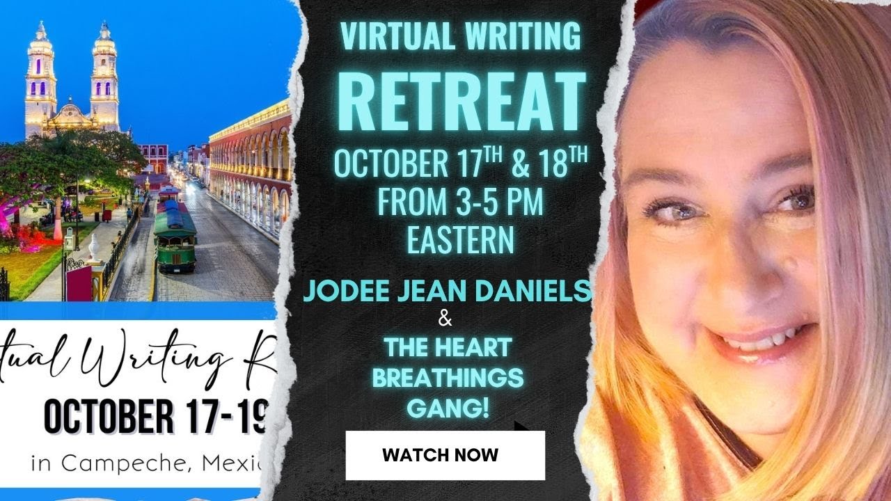 Heart Breathings Virtual Writing Retreat - Saturday 18th 3-5PM Eastern - Jodee Jean Daniels!