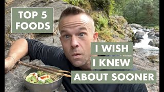 Top 5 foods I wish I knew about sooner | hiking camping backpacking meals recipes