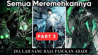 AUTO IMMORTAL! Semua Meremehkannya Hingga Ia Membangkitkan Pasukan Abadi! Part 3