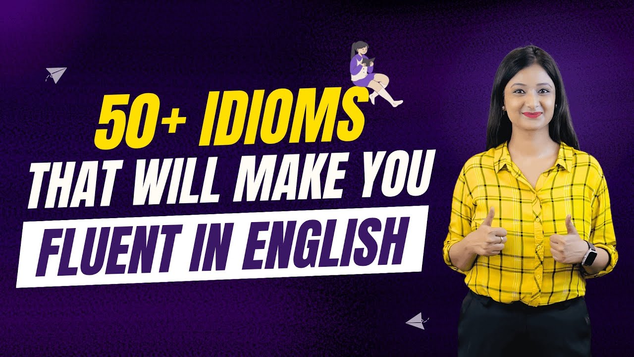 50+ English Idioms जो आपको Fluent बना देंगे| Daily Use Idioms with ...