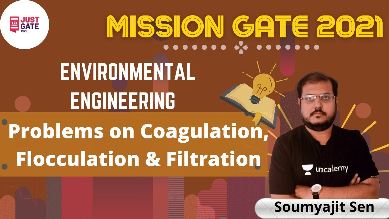Coagulation & Flocculation | ENVIRONMENTAL ENGINEERING | MISSION GATE 2021 | Soumyajit Sen