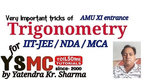 Short tricks of Trigonometry  for IIT-JEE / NDA / MCA and AMU XI entrance