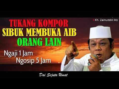 Tukang Kompor Sibuk Membuka Aib Orang Lain - KH Zainuddin MZ #daisejutaumat #bagimumoral