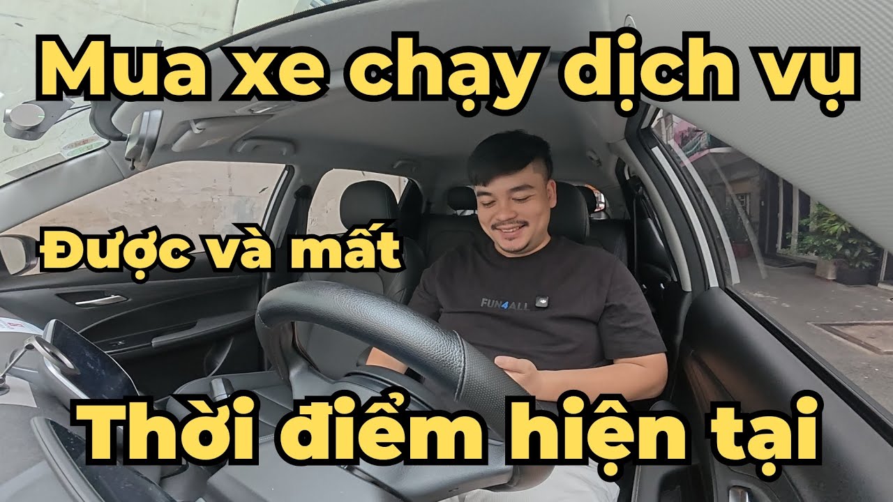 Mua xe chạy dịch vụ ở thời điểm hiện tại, được và mất gì?