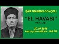 Şair Bəhmən Göyçəli (El havası, Azərbaycan radiosu - 105 FM)