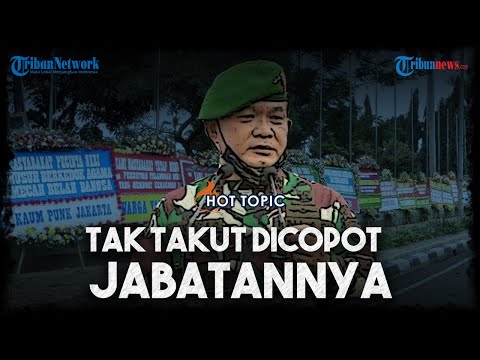 HOT TOPIC - Tak Gentar, Pangdam Jaya Mayjen TNI Dudung Abdurachman Tak Takut Jabatannya Dicopot