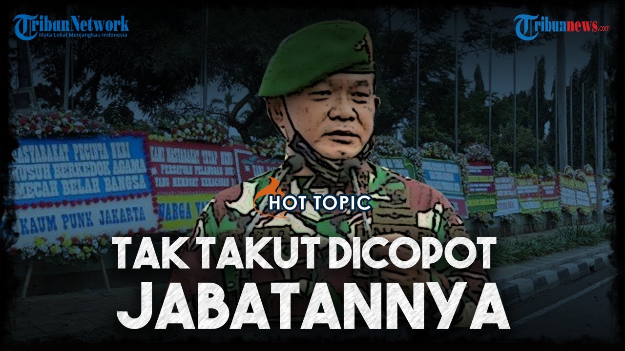HOT TOPIC - Tak Gentar, Pangdam Jaya Mayjen TNI Dudung Abdurachman Tak Takut Jabatannya Dicopot