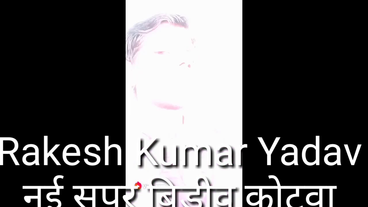 Rakesh Kumar Yadav YouTube