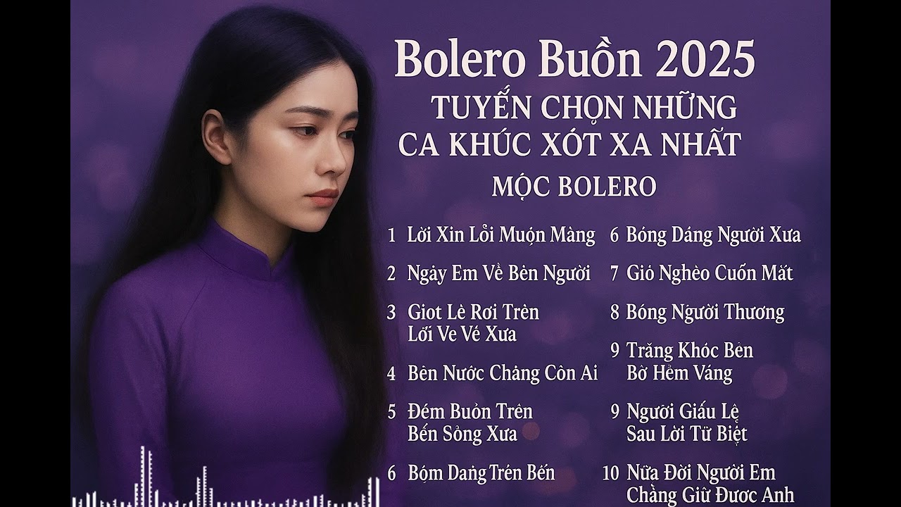 Bolero Buồn 2025 – Tuyển Chọn Những Ca Khúc Xót Xa Nhất | Mộc Bolero (Official Playlist)