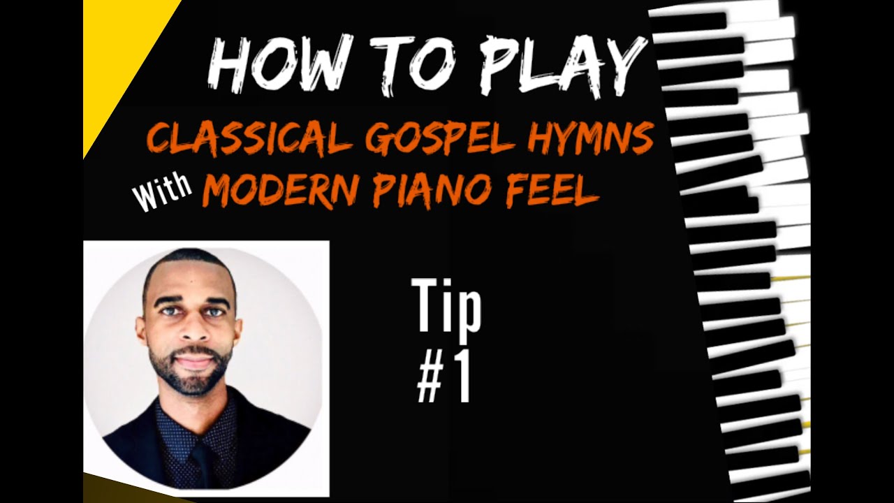 How to play classical gospel hymns with modern piano feel || Tip #1 ...