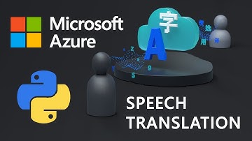 Translate Your Voice With Azure Speech Translation API Using Python