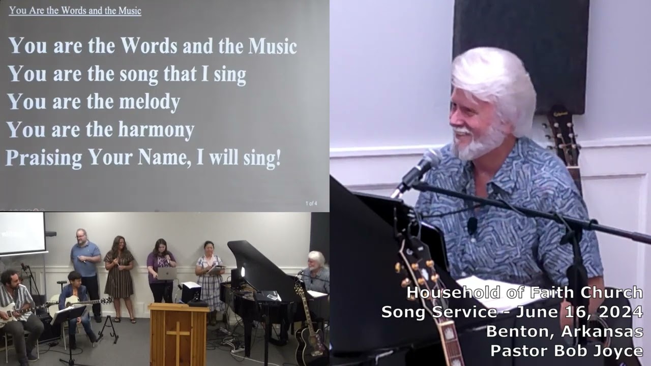 Music Service - June 16, 2024 - Pastor Bob Joyce - Household of Faith Church - Benton, Arkansas
