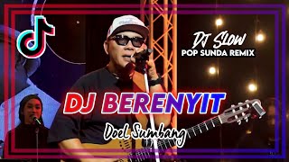 DJ BERENYIT - DOEL SUMBANG || Lagu Pop Sunda Remix Enakeun!!