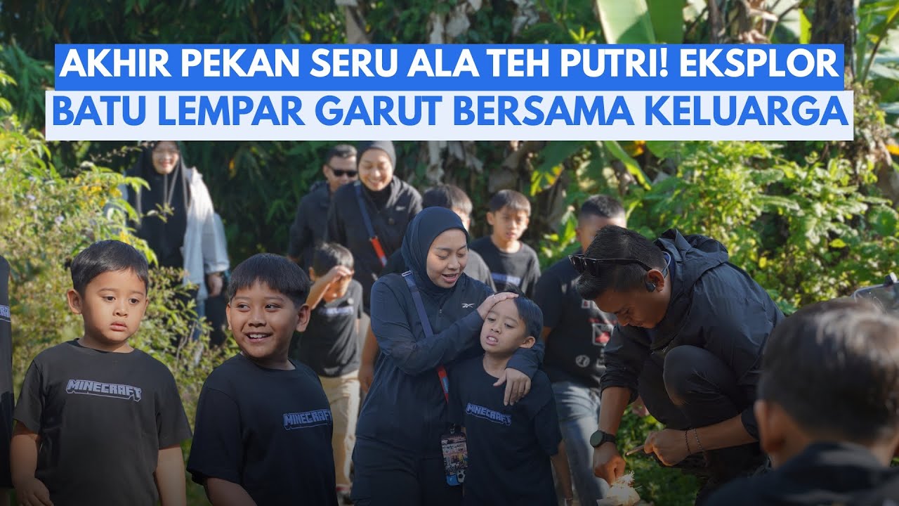 AKHIR PEKAN SERU ALA TEH PUTRI DAN KELUARGA🩵 EDISI EKPLORE WISATA BATU LEMPAR GARUT🤩