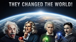 10 Greatest Scientists Who Changed the World Forever