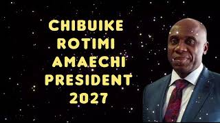 Chibuike Rotimi Amaechi Requesting Nigerians To Support 2027 Presidential Bid