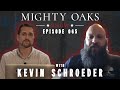 Hope, Conflict &amp; Remote Programs with Kevin Schroeder | Mighty Oaks Show 065