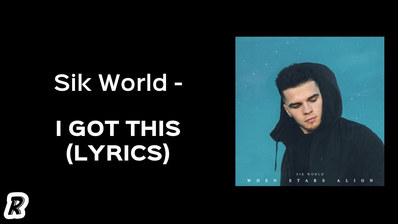Sik World - I Got This (Lyrics)