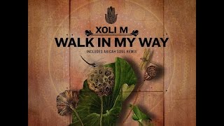 Xoli M - Walk In My Way (Abicah Soul Remix)