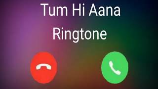 Tum hi aana new hindi song ringtone | lyric jubin nautiyan