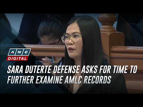 Sara Duterte defense asks for time to further examine AMLC records | ANC