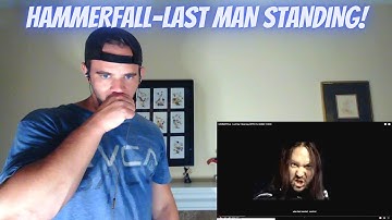FIRST TIME HEARING HAMMERFALL-LAST MAN STANDING!