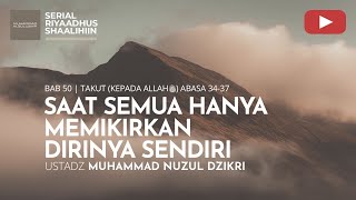 1948. SAAT SEMUA HANYA MEMIKIRKAN DIRINYA SENDIRI | Riyaadhus Shaalihiin | Ust Muhammad Nuzul Dzikri