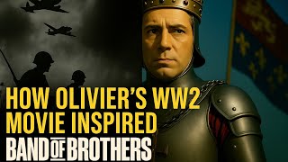 How Oliviers Ww2 Movie Henry V Inspired Band Of Brothers
