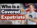 Who is a Covered Expatriate in the US (Renouncing Citizenship & Exit Tax)