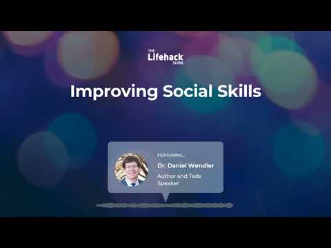 Improving Social Skills with Dr. Dan Wendler