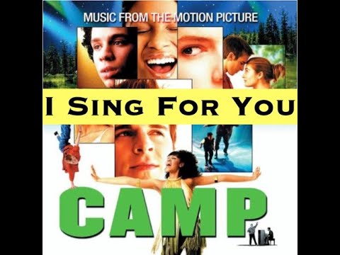 I Sing For You Camp Music From The Motion Picture Youtube