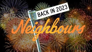 Neighbours - Back In 2023