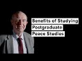 Benefits of studying postgraduate peace studies