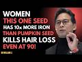 Women Over 60: This Seed Stops Hair Loss Fast &amp; Regrows Hair | Dr William Li
