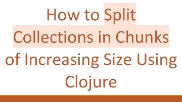 How to Split Collections in Chunks of Increasing Size Using Clojure