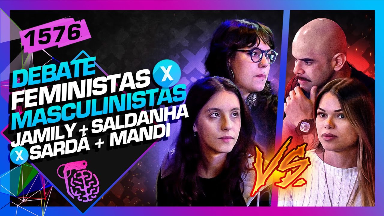 DEBATE: FEMINISTA X MASCULINISTA: SARDÁ, MANDI X JAMILY, SALDANHA - Inteligência Ltda. Podcast #1576