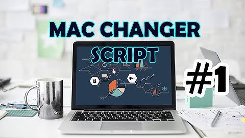 Simple Script to Change MAC Address # 1 - Python MAC Changer Script