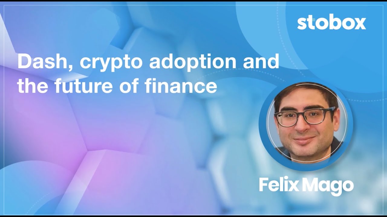 How DASH is disrupting payments and banking? – Felix Mago, Co-Founder at  Dash NEXT