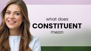 Constituent — what is CONSTITUENT meaning Constituents