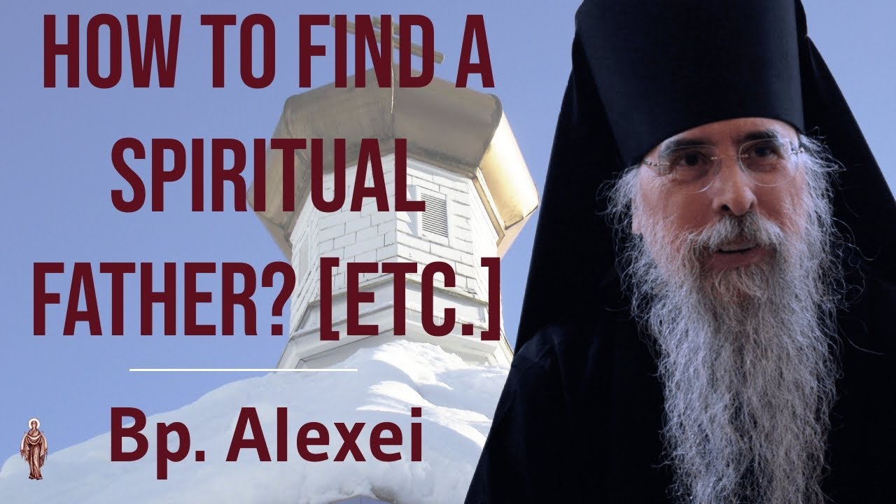 How to Find a Spiritual Father? (+ Orthodox Spiritual Life 101
