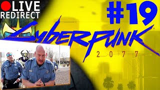 Cyberpunk 2077 - Join me in the future, punk! #19 LIVE Redirect