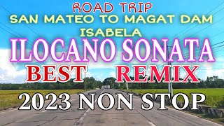 Road Trip San Mateo to Magat Dam Isabela/ILOCANO SONATA BEST REMIX 2023 NON STOP/mrs.mapalad