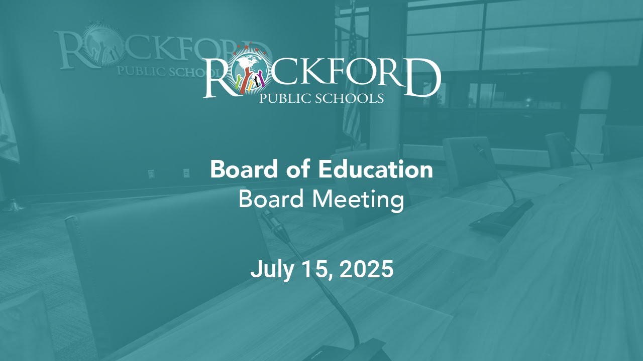 July 15, 2025: Board Meeting - Rockford Public Schools