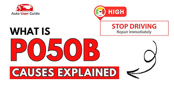What is P050B : Engine Error Code Causes Explained