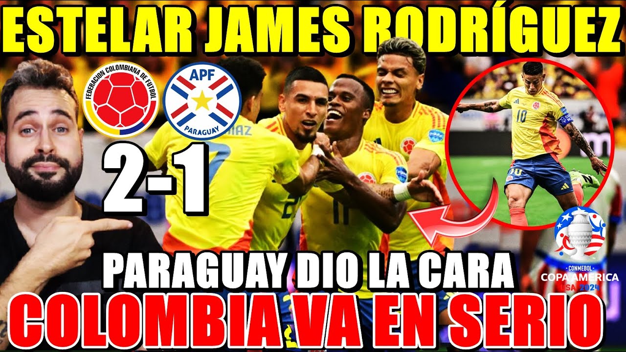 GRAN COLOMBIA que GANA 2-1 a PARAGUAY con un ESTELAR JAMES RODRÍGUEZ ...
