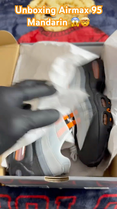 Unboxing AirMax 95’ Mandarin One Of The Best Colorway OF The Year‼️😱🤯
