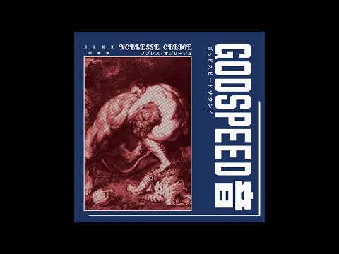 GODSPEED 音 — GODSPEED 音 - Noblesse Oblige