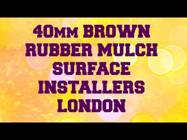 40mm Brown Rubber Mulch Surface Installers London