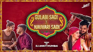 Gulabi Sadi X Nauvari Sadi DJ Song | DJ Ankit Mumbai | Nashik Baja Remix | Sanju Rathod | Trending